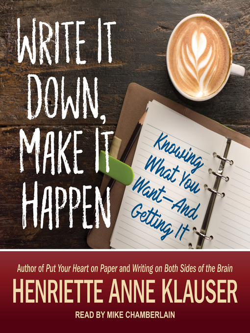 Title details for Write It Down, Make It Happen by Henriette Anne Klauser - Available